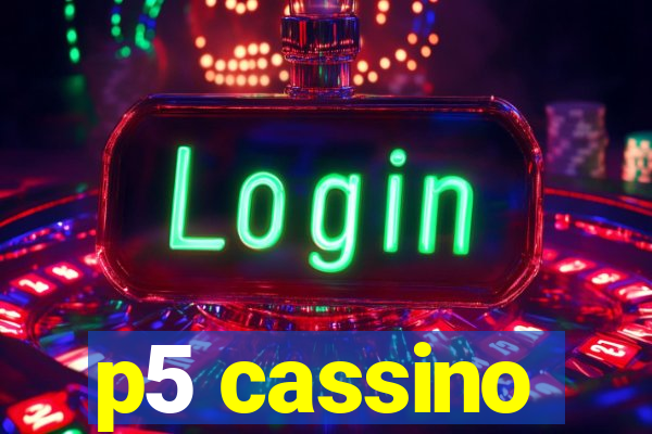 p5 cassino